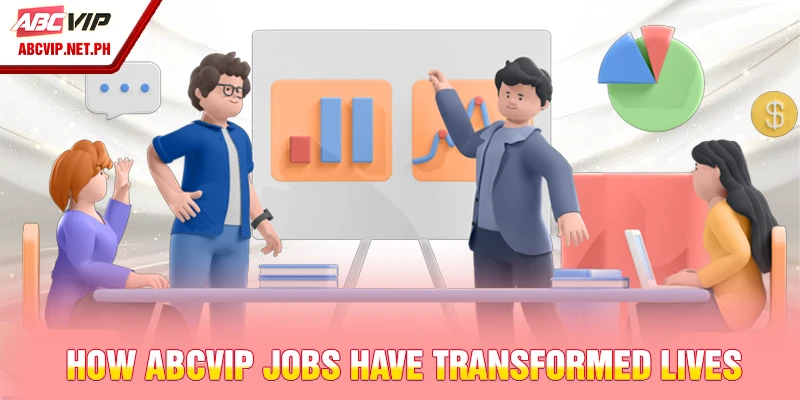 How ABCVIP jobs have transformed lives