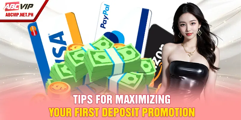 Tips for maximizing your first deposit promotion