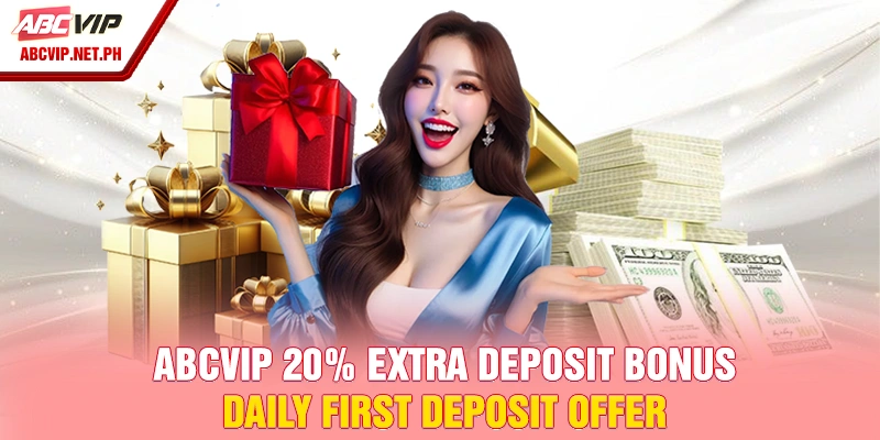 The ABCVIP 20% Extra Deposit Bonus